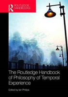 The Routledge Handbook of Philosophy of Temporal Experience |