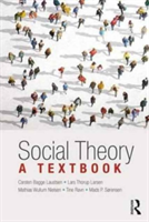 Social Theory | Carsten Bagge Laustsen, Lars Thorup Larsen, Mathias Wullum Nielsen, Tine Ravn, Mads P. Sorensen