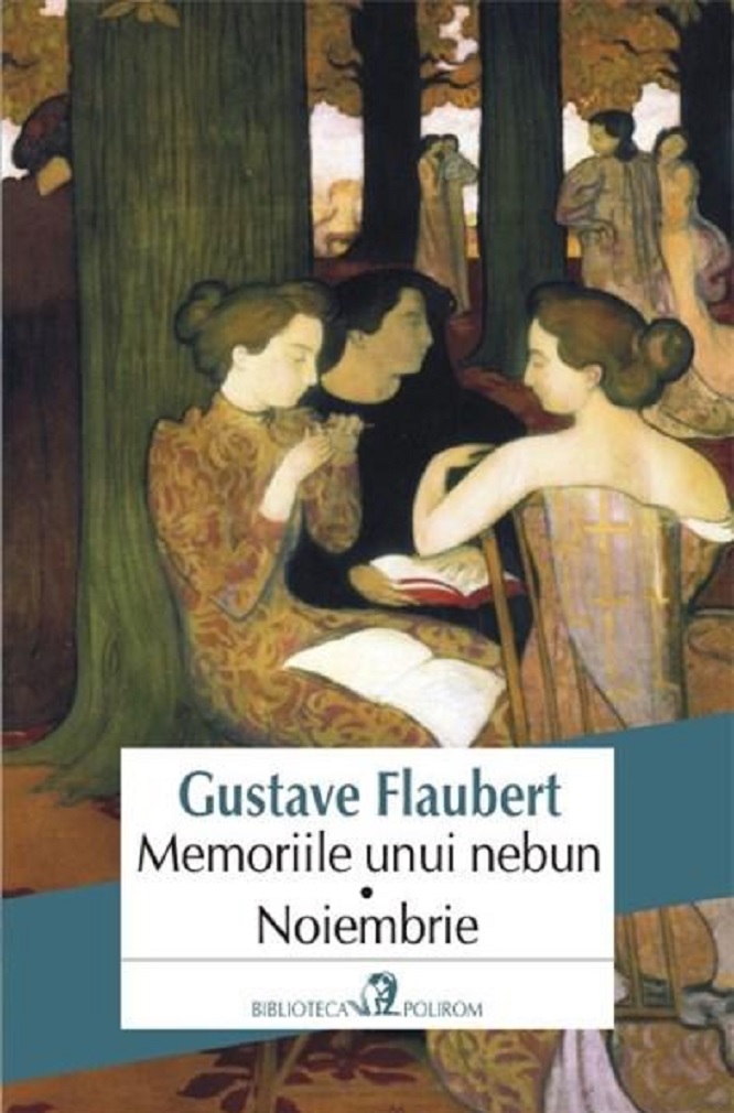 Memoriile unui nebun / Noiembrie | Gustave Flaubert carturesti.ro imagine 2022