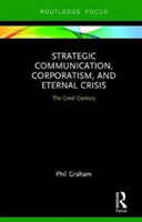 Strategic Communication, Corporatism, and Eternal Crisis | Phil Graham