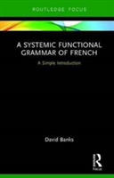 A Systemic Functional Grammar of French | David Banks