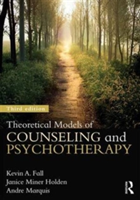 Theoretical Models of Counseling and Psychotherapy | USA) Kevin A. (Texas State University Fall, USA) Janice Miner (University of North Texas Holden, USA) New York Andre (University of Rochester Marquis