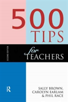 500 Tips for Teachers | Sally Brown, Earlam Carolyn, Race Phil, Earlam Carolyn, Race Phil