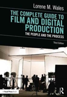The Complete Guide to Film and Digital Production | Lorene Wales