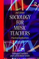 Sociology for Music Teachers | Hildegard (University of North Texas) Froehlich, Gareth Dylan Smith