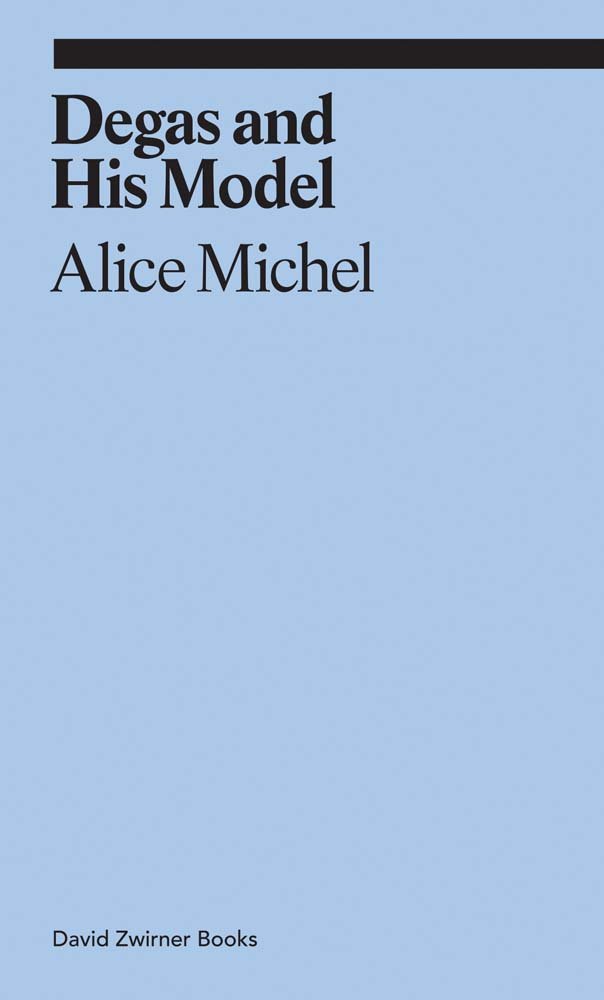 Degas and His Model | Alice Michel, Jeff Nagy