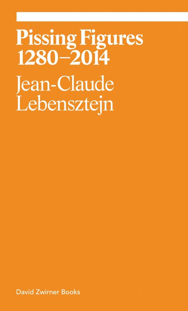 Pissing Figures | Jean Claude Lebensztejn, Jeff Nagy