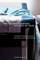 The Technoscientific Witness of Rape | Andrea Quinlan