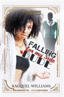 Falling For My Side Dude | Racquel Williams