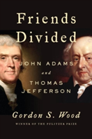 Friends Divided | Gordon S. Wood