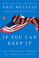 If You Can Keep It | Eric Metaxas