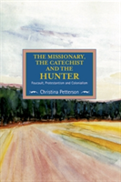 The Missionary, The Catechist And The Hunter: Foucault, Protestantism And Colonialism | Christina Petterson
