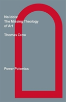 No Idols: The Missing Theology Of Art | Thomas Crow