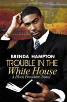 Trouble In The White House | Brenda Hampton
