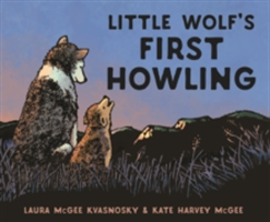 Little Wolf\'s First Howling | Laura McGee Kvasnosky