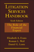 Litigation Services Handbook | Roman L. Weil, Daniel G. Lentz, Elizabeth A. Evans