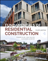 Fundamentals of Residential Construction, Fourth Edition | Edward Allen, Rob Thallon, Alexander C. Schreyer