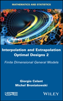 Interpolation and Extrapolation Optimal Designs V2 - Finite Dimensional General Models | Giorgio Celant, Michel Broniatowski