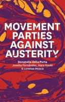 Movement Parties Against Austerity | Donatella Della Porta, Hara Kouki, Lorenzo Mosca, Joseba Fernandez
