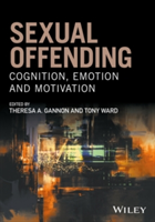 Sexual Offending - Cognition, Emotion and Motivation |