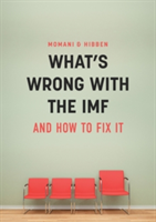 What\'s Wrong With the IMF and How to Fix It | Bessma Momani, Mark Hibben