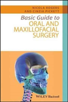 Basic Guide to Oral and Maxillofacial Surgery | Nicola Rogers, Cinzia Pickett