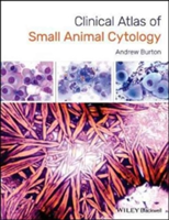Clinical Atlas of Small Animal Cytology | Andrew Burton