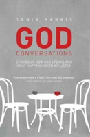 God Conversations: Stories of How God Speaks and What Happens When We Listen | Tania Harris