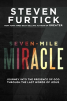 Seven-Mile Miracle | Steven Furtick
