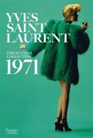 Yves Saint Laurent: The Scandal Collection, 1971 | Olivier Saillard