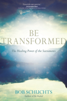 Be Transformed | Bob Schuchts