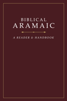 Biblical Aramaic: A Reader and Handbook | Donald R. Vance, George Athas, Yael Avrahami, Jonathan G. Kline