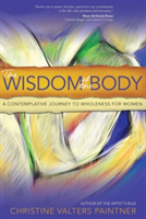 The Wisdom of the Body | Christine Valters Paintner