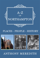 A-Z of Northampton | Anthony Meredith