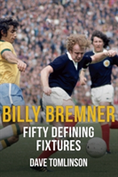 Billy Bremner Fifty Defining Fixtures | Dave Tomlinson