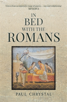 In Bed with the Romans | Paul Chrystal