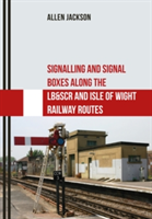 Signalling and Signal Boxes Along the LB&SCR and Isle of Wight Railway Routes | Allen Jackson