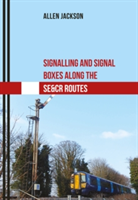 Signalling and Signal Boxes Along the SE&CR Routes | Allen Jackson