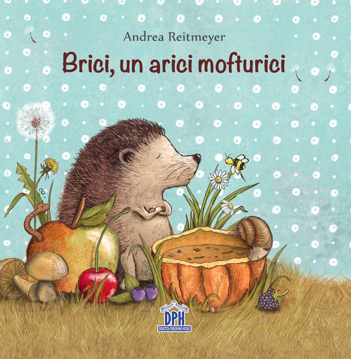 Brici, un arici mofturici | Andrea Reitmeyer carturesti.ro