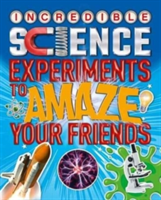 Incredible Science Experiments to Amaze Your Friends | Thomas Canavan