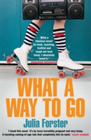 What a Way to Go | Julia Forster