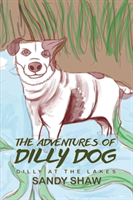 The Adventures of Dilly Dog: Dilly at the Lakes |