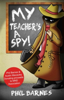 My Teacher\'s a Spy! | Phil Barnes