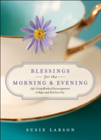 Blessings for the Morning and Evening | Susie Larson