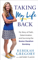 Taking My Life Back | Rebekah Gregory, Anthony Flacco, Gregory, Rebekah, Flacco, Anthony