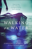Walking on Water | Jennifer A Miskov Ph D