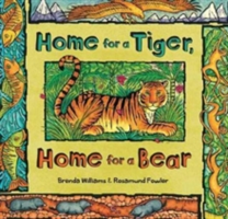 Home for a Tiger, Home for a Bear | Brenda Williams