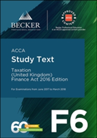 ACCA Approved - F6 Taxation (UK) - Finance Act 2016 (June 2017 to March 2018 exams) | Becker Professional Education