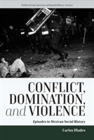 Conflict, Domination, and Violence | Carlos Illades