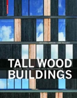 Tall Wood Buildings | Michael Green, Jim Taggart